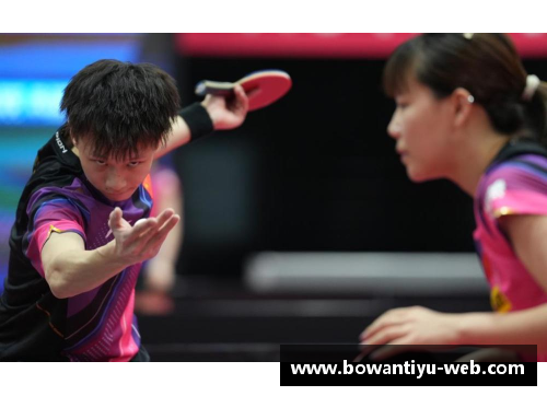 bowan博万体育官方网站国乒直通德班世乒赛，王楚钦、孙颖莎成为最大亮点